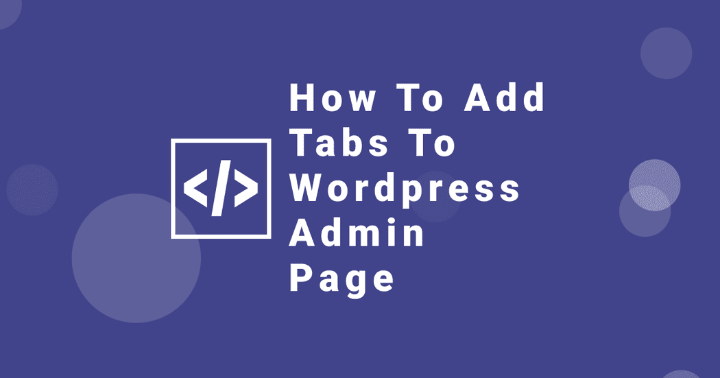 how-to-add-tabs-to-wordpress-plugin-admin-page-nimblewebdeveloper